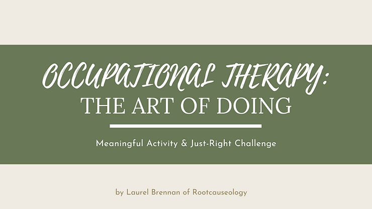 Occupational Therapy: The Art of Doing